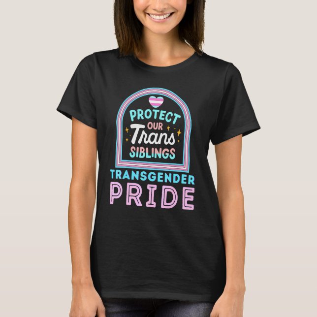 Transgender Pride Protect Our Trans Siblings Lgbtq T-Shirt (Front)