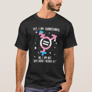 Transgender sayings against transphobia prejudice T-Shirt