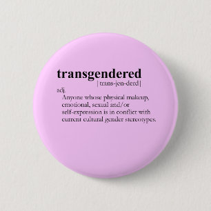 TRANSGENDERED (definition) 6 Cm Round Badge