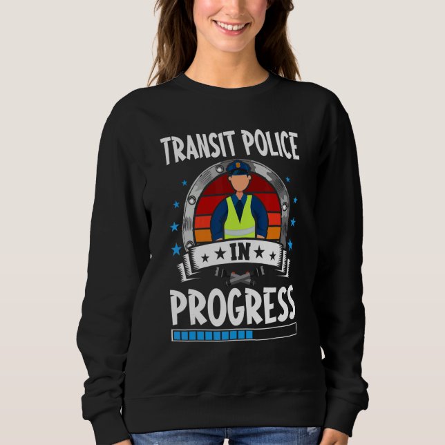 Transit Police In Progress Trainee Student Sweatshirt (Front)