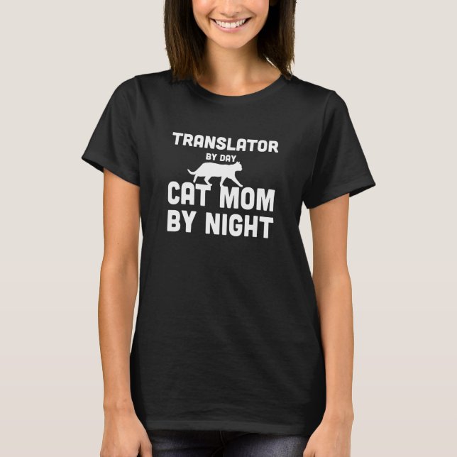 Translator By Day Cat Mum By Night T-Shirt (Front)