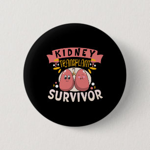 Transplant Survivor Kidney Disease Kidney Stone 6 Cm Round Badge