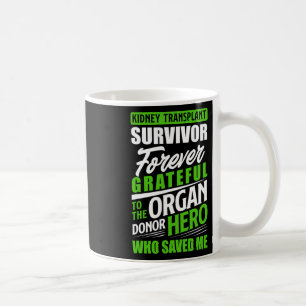 Transplant Survivor Organ Kidney Donor Recipient Coffee Mug