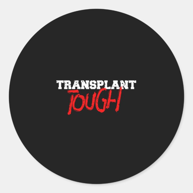 Transplant Tough Classic Round Sticker (Front)