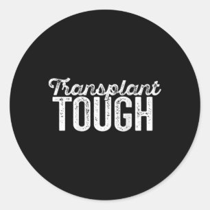 Transplant Tough Kidney Organ Renal Transplant Mem Classic Round Sticker