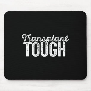Transplant Tough Kidney Organ Renal Transplant Mem Mouse Pad