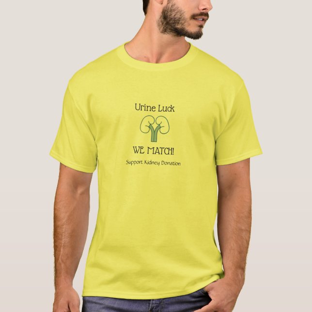 Transplant, Urine Luck kidney,, yellow T-Shirt (Front)
