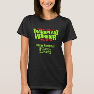 Transplant Warrior - a  Customisable Transplant T- T-Shirt