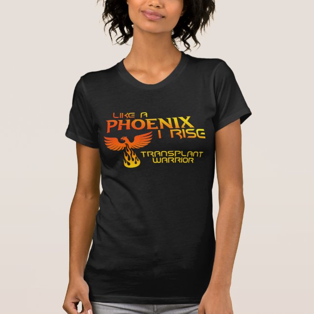 Transplant Warrior - Like a Phoenix I Rise T-Shirt (Front)