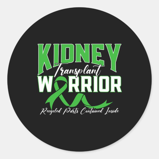 Transplant Warrior Renal Kidney Disease Patient  Classic Round Sticker (Front)