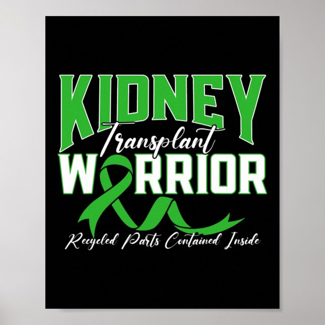 Transplant Warrior Renal Kidney Disease Patient  Poster (Front)