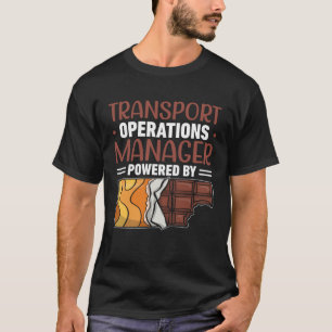 Transport Operations Manager Powered By Chocolate T-Shirt