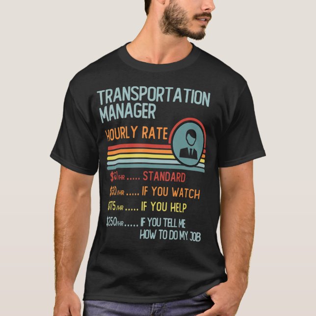 Transportation Manager Hourly Rate T-Shirt Retro J (Front)