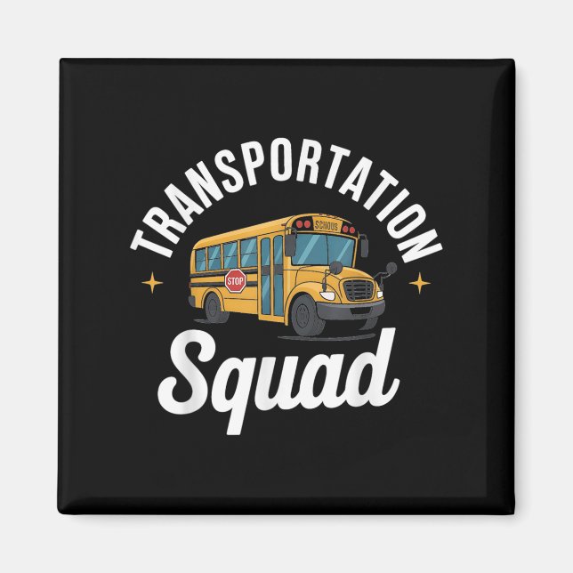 Transportation Squad Back To School Bus Driver Mon Magnet (Front)