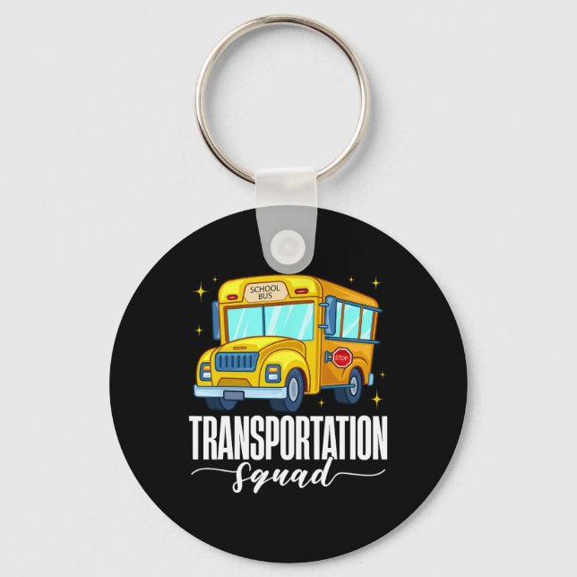 Transportation Squad First Day School Bus Welcome  Key Ring (Front)