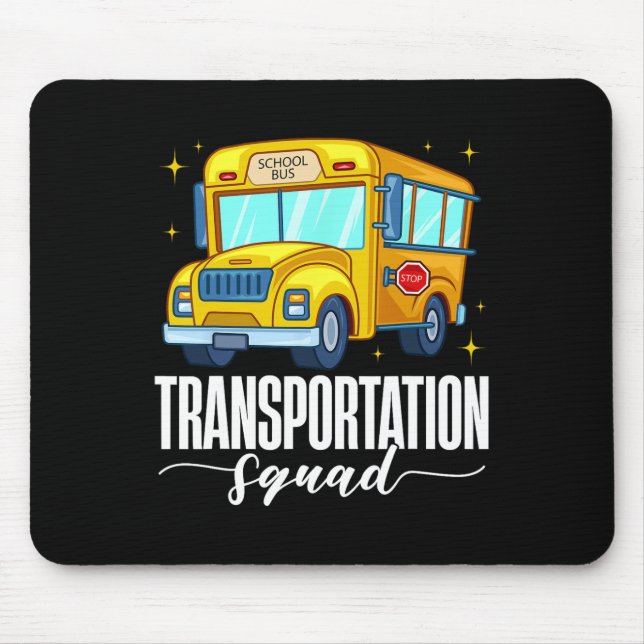 Transportation Squad First Day School Bus Welcome  Mouse Pad (Front)