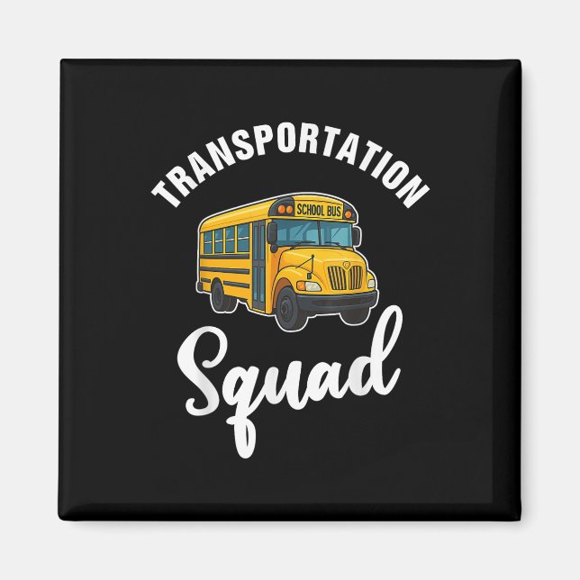 Transportation Squad Funny Bus Driver Back To Scho Magnet (Front)