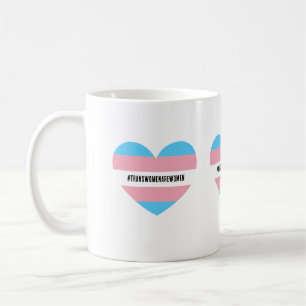 #TRANSWOMENAREWOMEN Heart  Coffee Mug