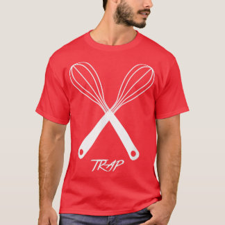 Trap , Funny Baking Tee