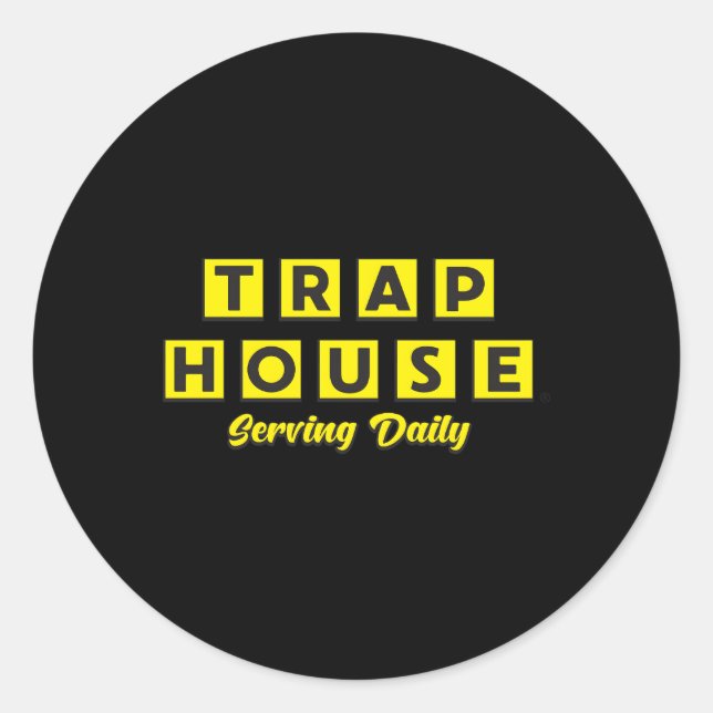 Trap House Serving Daily Classic Round Sticker (Front)
