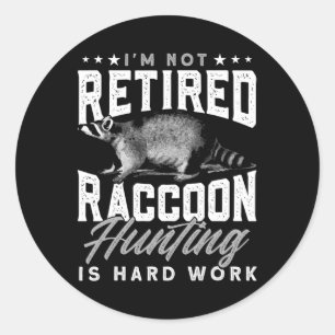 Trap Hunting Retired Coon Hunter Racoon Hunting Classic Round Sticker