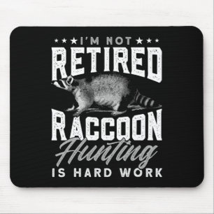 Trap Hunting Retired Coon Hunter Racoon Hunting Mouse Pad