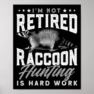 Trap Hunting Retired Coon Hunter Racoon Hunting Poster