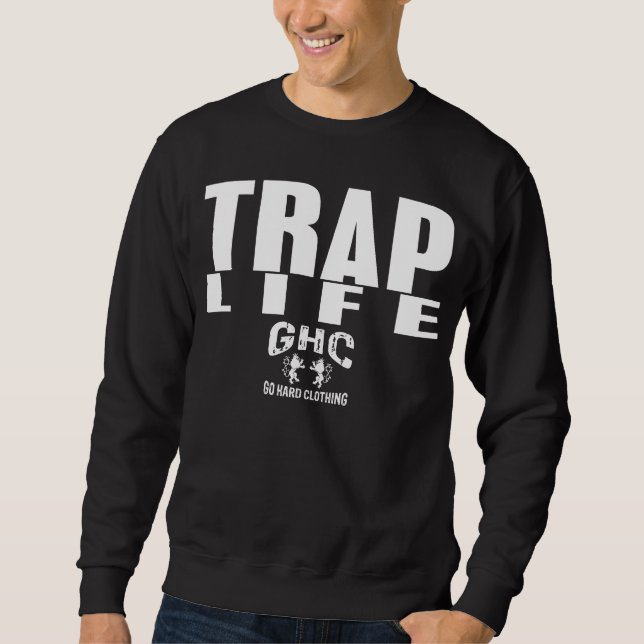 TRAP LIFE SWEATSHIRT (Front)