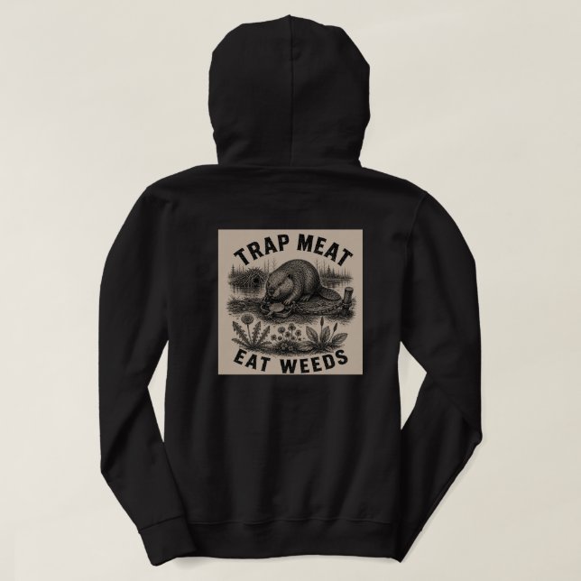 Trap Meat, Eat Weeds Beaver Hoodie (Design Back)