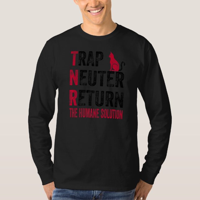 Trap Neuter Return The Humane Solution  1 T-Shirt (Front)