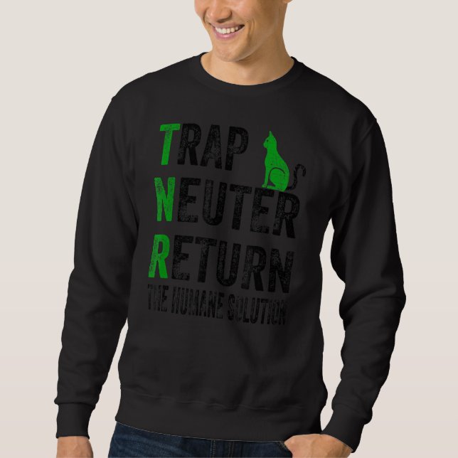 Trap Neuter Return The Humane Solution Sweatshirt (Front)