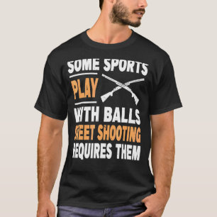 Trap Shooting For A Trap Shooter T-Shirt