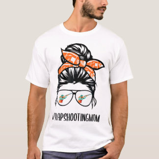 Trap Shooting Mum Messy Bun Hair Glasses T-Shirt