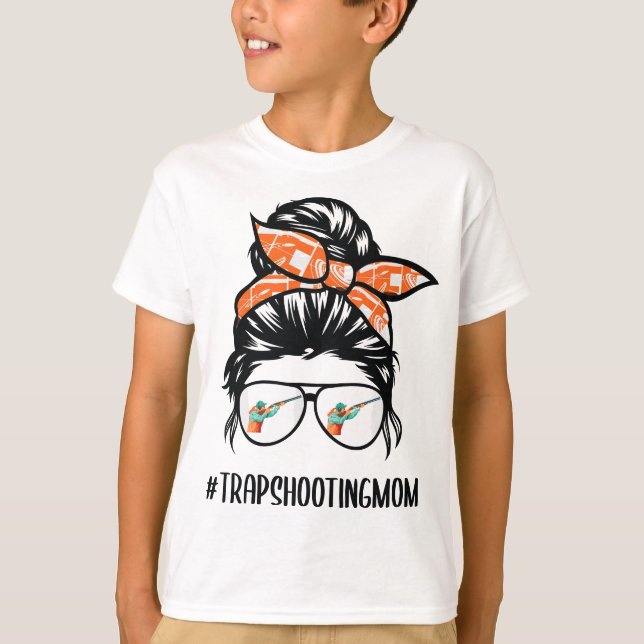 Trap Shooting Mum messy bun hair glasses T-Shirt (Front)