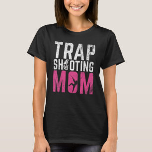 Trap Shooting Mum Sports Shooting & Clay Pigeon S T-Shirt