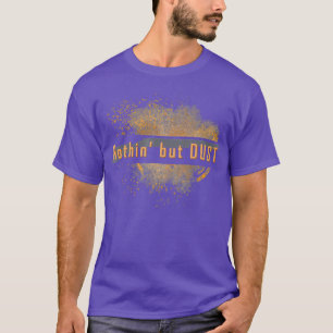 Trap Shooting Nothing But Dust Exploding Clay T-Shirt