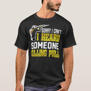 Trap Shooting Quote For A Trap Shooter T-Shirt