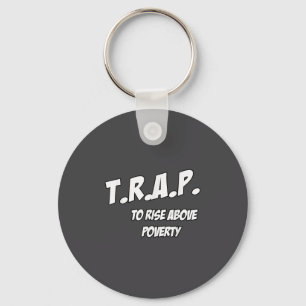 Trap To Rise Above Verty Melanin Pn Equality  Key Ring