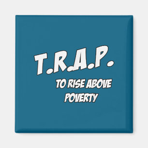 Trap To Rise Above Verty Melanin Pn Equality Magnet