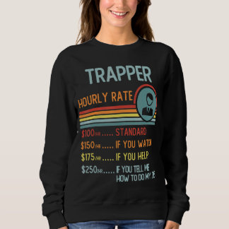 Trapper Hourly Rate T-Shirt Retro Job Title Sweatshirt