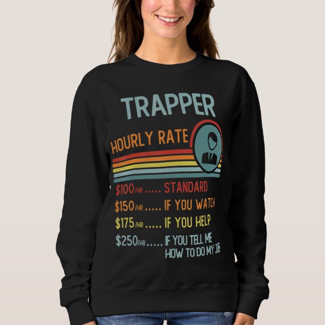 Trapper Hourly Rate T-Shirt Retro Job Title Sweatshirt (Front)