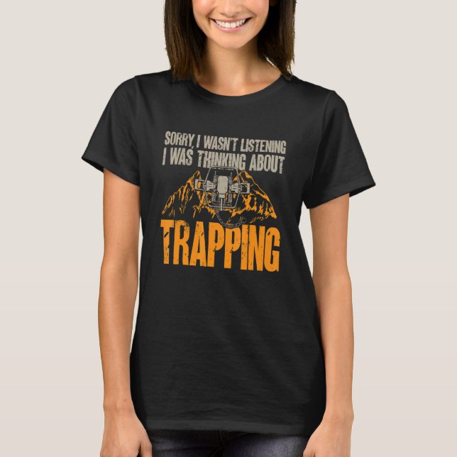 Trapping Trap Hunting Trapper T-Shirt (Front)