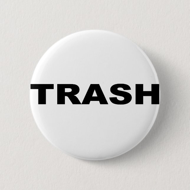 TRASH 6 CM ROUND BADGE (Front)