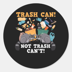 Trash Can Not Talker Trash Can’T Panda Trash Anima Classic Round Sticker