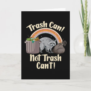 trash can not trash can't cute raccoon meme card