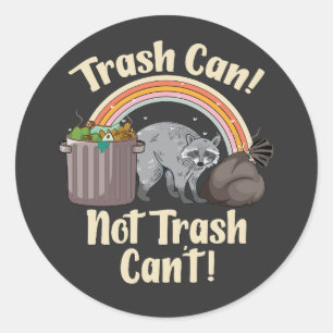 trash can not trash can't cute raccoon meme classic round sticker