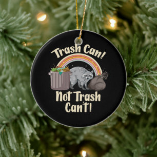 trash can not trash can't cute racoon meme ceramic ornament