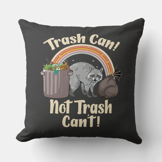 trash can not trash can't cute racoon meme cushion (Front)