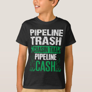 Trash Cash Pipeliner Welder Welding Pipeline Gift T-Shirt