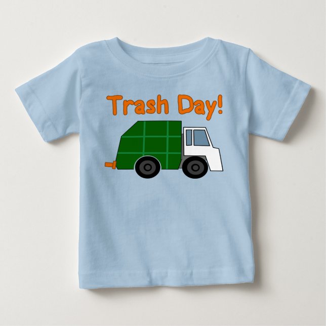 Trash Day! - Garbage Trucks Rule Baby T-Shirt (Front)